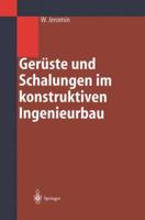 Geruste Und Schalungen Im Konstruktiven Ingenieurbau: Konstruktion Und Bemessung 3642626416 Book Cover