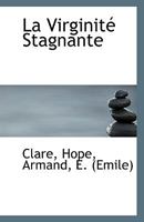 La Virginité Stagnante 1113410906 Book Cover