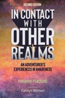 In Contact With Other Realms: An Adventurer's Experiences in Awareness 0993925472 Book Cover