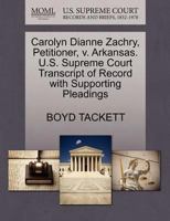 Carolyn Dianne Zachry, Petitioner, v. Arkansas. U.S. Supreme Court Transcript of Record with Supporting Pleadings 1270666479 Book Cover