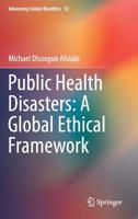 Public Health Disasters: A Global Ethical Framework 3030065111 Book Cover