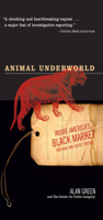 Animal Underworld: Inside America's Black Market for Rare and Exotic Species 1586483749 Book Cover
