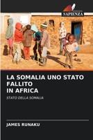 LA SOMALIA UNO STATO FALLITO IN AFRICA: STATO DELLA SOMALIA 6205847930 Book Cover