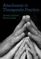 Attachment in Therapeutic Practice 1473953294 Book Cover