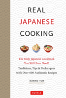 Real Japanese Cooking: The Only Japanese Cookbook You Will Ever Need! Traditions, Traditions, Techniques and Tips with Over 600 Recipes 4805316152 Book Cover