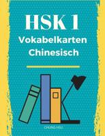 Hsk 1 Vokabelkarten Chinesisch: Hsk Vokabelbuch: Alle 150 Vorbereitung Hsk-Pr�fung: �bungsbuch Der Schriftzeichen Und Vokabeln Des Neuen Hsk 1,2,3,4,5 and 6 1799065669 Book Cover