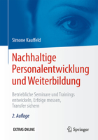 Nachhaltige Personalentwicklung Und Weiterbildung: Betriebliche Seminare Und Trainings Entwickeln, Erfolge Messen, Transfer Sichern 3662481294 Book Cover