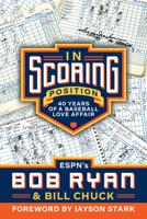 In Scoring Position: 40 Years of a Baseball Love Affair 162937945X Book Cover