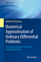 Numerical Approximation of Ordinary Differential Problems: From Deterministic to Stochastic Numerical Methods 3031313429 Book Cover
