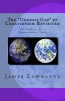 The "Genesis Gap" of Creationism Revisited: The Biblical "Ruin-Reconstruction" Event 1475036221 Book Cover