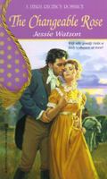 The Changeable Rose (Zebra Regency Romance) 0821758136 Book Cover