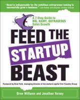 Feed the Start-Up Beast: A 7-Step Guide to Big, Hairy, Outrafeed the Start-Up Beast: A 7-Step Guide to Big, Hairy, Outrageous Sales Growth Geous Sales Growth 0071809058 Book Cover