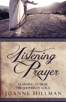 Listening Prayer: Learning to Hear the Shepherd's Voice 1939023149 Book Cover