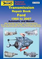 Transmission Repair Book Ford 1960 to 2007: Automatic and Manual 1876720247 Book Cover