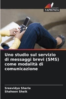 Uno studio sul servizio di messaggi brevi (SMS) come modalità di comunicazione (Italian Edition) 6630425731 Book Cover