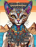 Purr-fectly Strange: Cat-Alien Chronicles in Egypt's Desert Coloring Odyssey 108806731X Book Cover