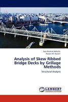 Analysis of Skew Ribbed Bridge Decks by Grillage Methods: Structural Analysis 3847332007 Book Cover