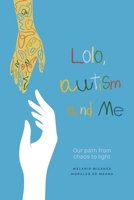 Lolo, autism and me: Our path from chaos to light B09WZ66ZS1 Book Cover