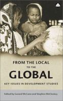 From The Local To The Global: Key Issues in Development Studies 0745318126 Book Cover