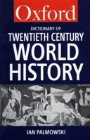 A Dictionary of Twentieth-Century World History (Oxford Paperback Reference Series) 0192800167 Book Cover