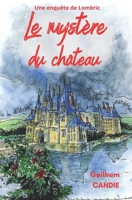 Le mystère du château (Les Enquêtes de Lombric) B0B14HZ45N Book Cover