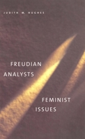 Freudian Analysts/Feminist Issues 0300075243 Book Cover