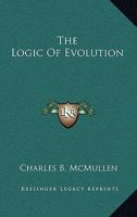 The Logic Of Evolution 0548444064 Book Cover