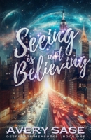 Seeing is Not Believing 1948733447 Book Cover