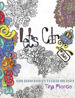 Let's Color: Hand Drawn Doodles to Color and Enjoy 1709074299 Book Cover