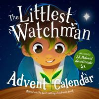 The Littlest Watchman - Advent Calendar 1784982679 Book Cover