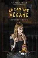 La Cantine végane : recettes pour bons vivants 2896498346 Book Cover