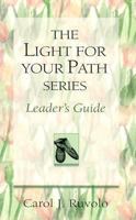 The Light for Your Path Series: Leader's Guide (Light for Your Path) 0875526284 Book Cover
