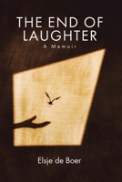 The End of Laughter: A Memoir 177941238X Book Cover