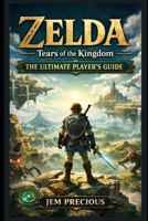 Zelda: Tears of the Kingdom – The Ultimate Player’s Guide B0GHSV11PW Book Cover
