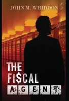 The Fi$cal Agent B0BJTXR19L Book Cover