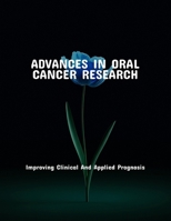 Advances In Oral Cancer Research: Improving Clinical And Applied Prognosis B0FNNC711D Book Cover