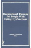 Occupational Therapy for People With Eating Dysfunctions 0866565884 Book Cover