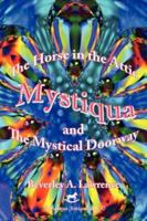 Mystiqua: The Horse in the Attic and The Mystical Doorway 1425967582 Book Cover