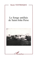 Le songe antillais de Saint-John Perse (Critiques Littéraires) (French Edition) 273843844X Book Cover