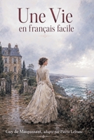 Une Vie en Français Facile: French Graded Reader for Adults A2-B1 — Learn French through a Classic Story B0H23DPTKK Book Cover