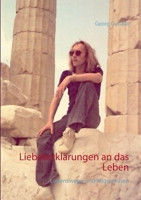 Liebeserklärungen an das Leben: Lebenswege und Migrationen 3752604875 Book Cover