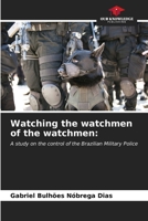 Watching the watchmen of the watchmen 6206669637 Book Cover