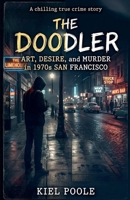 The Doodler: Art, Desire, and Murder in 1970s San Francisco B0HC6N582M Book Cover