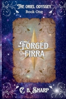 Forged in Firra (The Oriel Odyssey) 1069748501 Book Cover