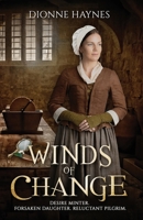 Winds of Change: Desire Minter. Forsaken Daughter. Reluctant Pilgrim 1916210902 Book Cover