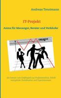 IT-Projekt - Arena für Manager, Berater und Verkäufer: Ein Roman vom Kräftespiel unterschiedlicher Interessen 3752815469 Book Cover