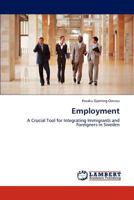 Employment: A Crucial Tool for Integrating Immigrants and Foreigners in Sweden 3845433566 Book Cover