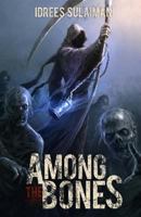 Among the Bones 1514663686 Book Cover