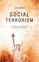 Social Terrorism: The Radical Left Conspiracy to Destroy Our Society 1602473595 Book Cover