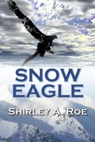 Snow Eagle 1672330637 Book Cover